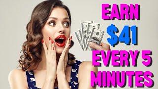 Earn $41 Every 5 minutes | Make Money Online 2021.