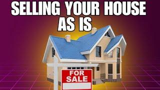 Selling Your House 'As Is' #sellinghomes