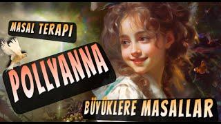 FİLM TADINDA POLLYANNA-Büyüklere Masallar-Masal Dinle-Sesli Kitap-Masallar-Peri Mia Masalları