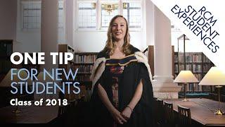 One tip for new students at the Royal College of Music, 2018