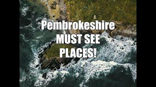 Pembrokeshire - MUST SEE PLACES!