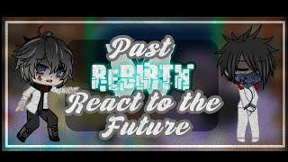 {Past Rebirth React To The Future}{Rebirth 69michi}{Gacha Club Reaction }{Lavention}