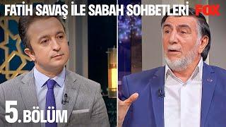 Fatih Savaş ile Sabah Sohbetleri 5. Bölüm