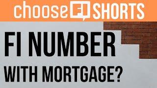 Calculating your FI number while having a mortgage | ChooseFI Shorts ep 307