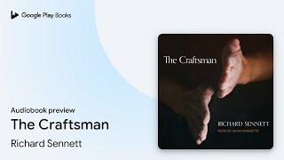 The Craftsman by Richard Sennett · Audiobook preview