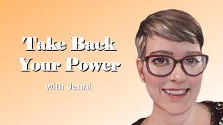 Take Back Your Power, with Jenni Davis