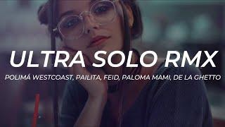 Polimá Westcoast, Pailita, Feid, Paloma Mami, De La Ghetto – ULTRA SOLO (Remix) || LETRA