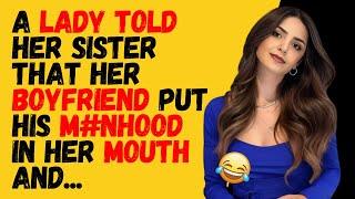 BEST JOKE OF THE DAY! - A lady told her sister that her boyfriend put his banana in...