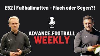 E52 | Fußballmatten - Fluch oder Segen?! // Jugendfußball-Podcast