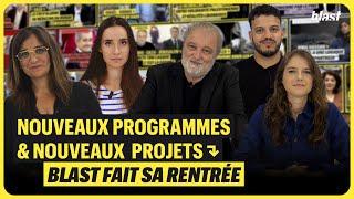 NOUVEAUX PROGRAMMES ET NOUVEAUX PROJETS : BLAST FAIT SA RENTRÉE