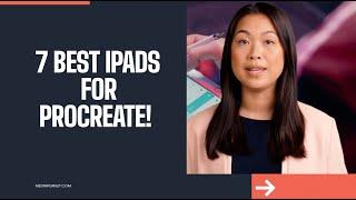 7 Best iPads for Procreate - Which is the best? [Tested]