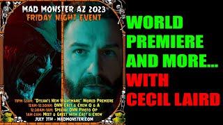 Dylan's New Nightmare World Premiere Discussion And More... With Cecil Laird.