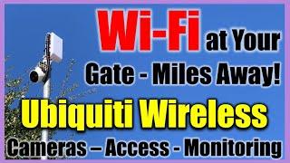 Bring WiFi to Your Gate From Miles Away!  Open Gates View Web Cameras No Monthly Cost with Ubiquiti