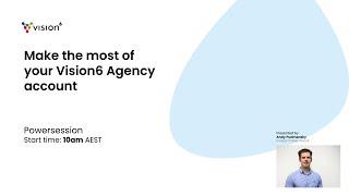 Powersession: Make the most of your Vision6 Agency account