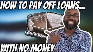 Paying Off Loans With NO MONEY? It's Possible!