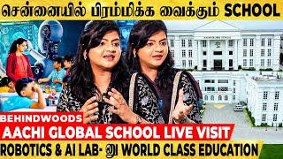 FUTURE-ஐ நோக்கிய பயணம் WORLD CLASS EXPERIENCE - அசத்தும் ஆச்சி GLOBAL  School