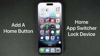 How To Add A Touch Home Button To iPhone 16