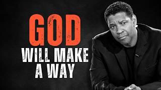 GOD WILL MAKE A WAY FOR YOU! Motivational Speech Inspired by Denzel Washington, Inspirational Speech