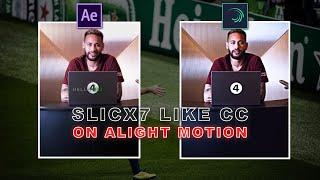 Slicx7 Like CC on Alight Motion | AE Like CC Tutorial on Alight Motion