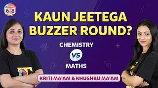 Chemistry v/s Maths - Buzzer Round | BYJU'S - Class 6, 7 & 8