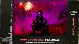 Rob49 x Future Type Beat - Seasonal (prod. by wbr_music x only1frenzy x youknowscarly)