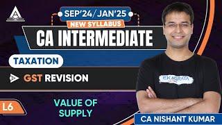 CA Inter Taxation GST Revision | L6: Value of Supply By CA Nishant Kumar