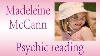 Channeling Madeleine McCann - Psychic reading