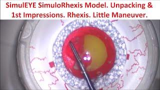 SimulEYE SimuloRhexis Model Unboxing & 1st Impressions: Capsulorhexis. Little Maneuver for Tear Out.