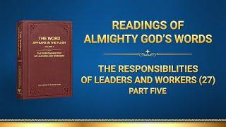 The Word of God | "The Responsibilities of Leaders and Workers (27)" (Part Five)