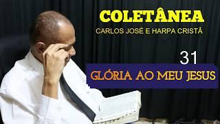 COLETÂNEA CARLOS JOSÉ E HARPA CRISTÃ #03