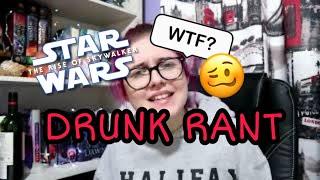 THE RISE OF TRASH(skywalker) DRUNK RANT