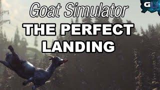 Goat Simulator - How to Execute a Perfect Landing