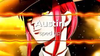 austin (sped up) - dasha [edit audio]