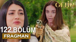 Gelin Dizisi 122. Bölüm Fragmanı | Hançer'in Acı Sonu!