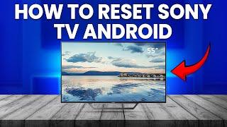 How To Reset Sony TV Android (How To Restart/Factory Reset Sony TV Android)