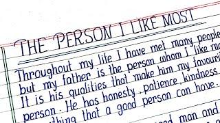 THE PERSON YOU LIKE MOST Paragraph || Essay on The Person I Like Most