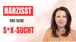 Die dunkle Seite des Narzissten: Die Wahrheit über seine S*xsucht