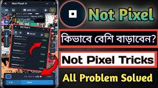 Not Pixel কিভাবে কাজ করবো | not pixel how to play | not pixel 0 point problem | not pixel problem