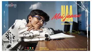 Naa Mai Jaanu | Dhruvin | Official Music Video | PLUGGUS RECORDS