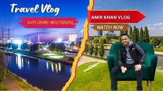 Visit Wolfsburg: A Complete Tour of the City’s Attractions | Amir Khan Vlog