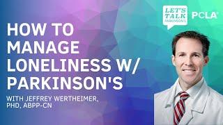 How To Manage Loneliness w/ Parkinson's