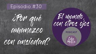 EPISODIO 30:  ¿POR QUÉ AMANEZCO CON ANSIEDAD?