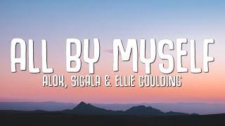 Alok, Sigala, Ellie Goulding - All By Myself (Lyrics)