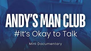 MINI-DOCUMENTARY: Breaking the Silence: How Andy's Man Club is Saving Lives | It’s Okay to Talk