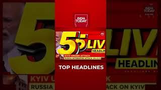 Top Headlines At 5 PM | India Today | March 15, 2022 | Russia-Ukraine War | #Shorts