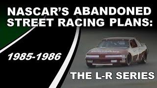 NASCAR's Abandoned Street Racing Plans: The Left-Right Series