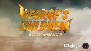 El Refugio de Ryhope presenta: George´s Children