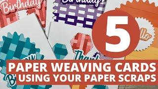 Paper Weaving | 5 Card Ideas Using YOUR Paper Scraps!