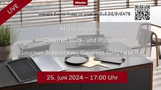 Miele erleben - Gourmet Back- und Pizzastein, Gourmet-Teppan Yaki, Gourmet-Grillplatte