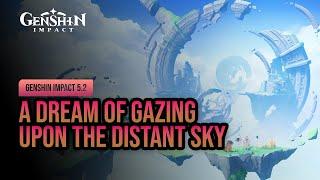 Lost Traveler in the Ashen Realm Act II: A Dream of Gazing Upon the Distant Sky | Genshin Impact 5.2